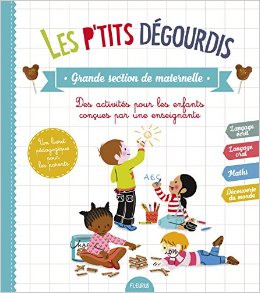 LES P'TITS DEGOURDIS - TOUT LE PROGRAMME DE LA GRANDE SECTION DE MATERNELLE