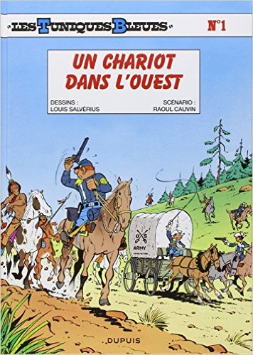 LES TUNIQUES BLEUES T. 1 : UN CHARIOT DANS L'OUEST