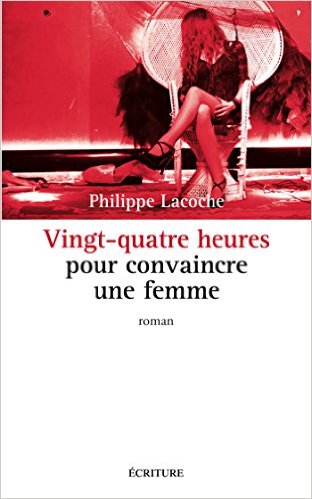 VINGT-QUATRE HEURES POUR CONVAINCRE UNE FEMME    