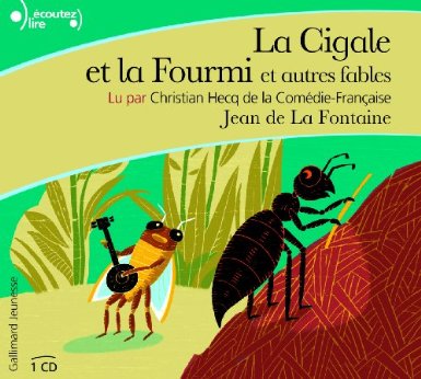 La Cigale et la Fourmi et autres fables