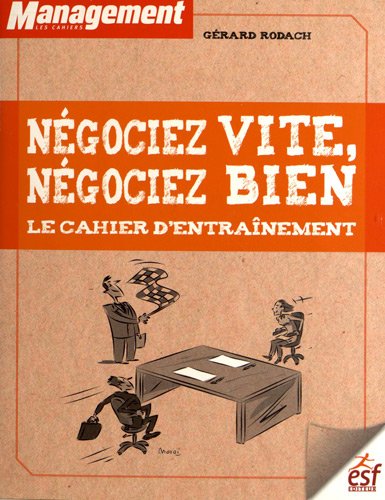 Négociez vite, négociez bien : Le cahier d'entraînement 