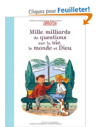 Mille milliard de questions sur la vie, le monde et Dieu