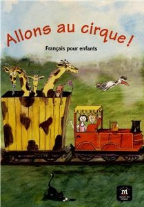 Allons au cirque ! : Français pour enfants 