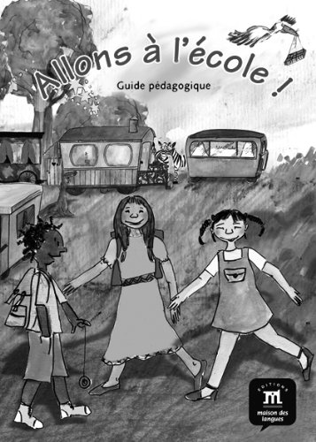Allons à l'école ! : Guide pédagogique
