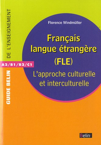 FRANCAIS LANGUE ETRANGERE (FLE). L'APPROCHE CULTURELLE ET INTERCULTURELLE