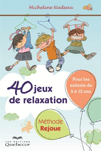 40 Jeux de Relaxation pour les Enfants de 5 a 12 Ans