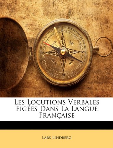 Les Locutions Verbales Figes Dans La Langue Franaise