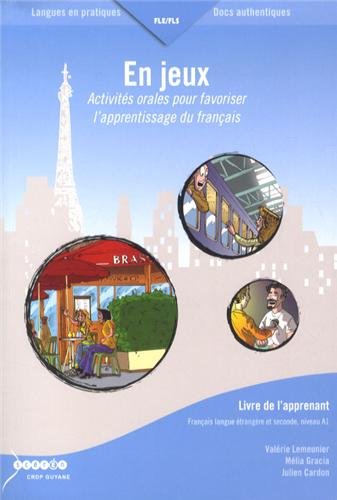 En jeux : Activités orales pour favoriser l'apprentissage du français - Livre de l'apprenant 