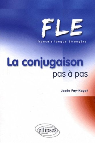 Fle La Conjugaison Pas A Pas