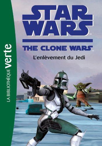 STAR WARS CLONE WARS 08 - L'ENLEVEMENT DU JEDI                                                       