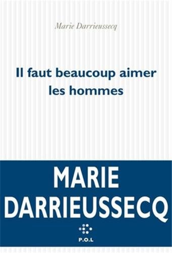 Il faut beaucoup aimer les hommes - Prix Médicis 2013