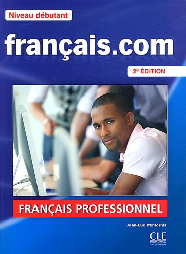 Français.com Niveau débutant : Méthode de français professionnel et des affaires (1DVD)