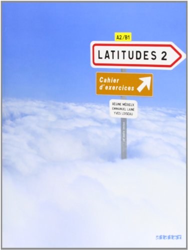 Latitudes 2 Méthode de français: Cahier d'exercices A2/B1 (1CD audio)