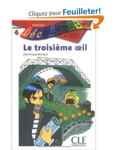 Le troisième oeil : Lecture en français facile Niveau 4