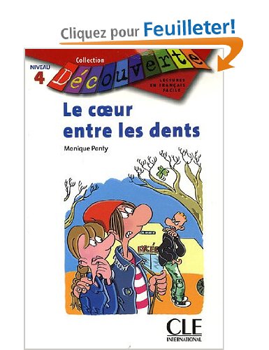 Le coeur entre les dents : Lecture en français facile Niveau 4