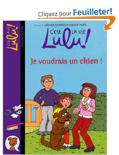 C'est la vie Lulu !, Tome 28 : Je voudrais un chien !