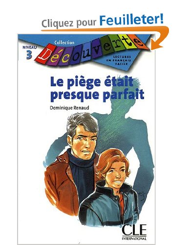 Le piège était presque parfait : Lecture en français facile Niveau 3
