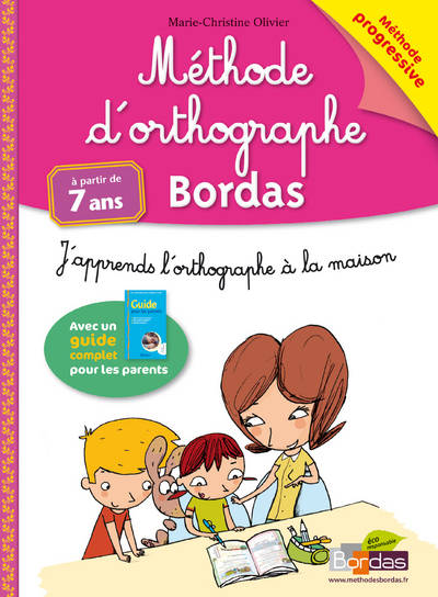 Methode d'Orthographe Bordas - J'Apprends l'Orthographe a la Maison avec Guide Complet pour Parents