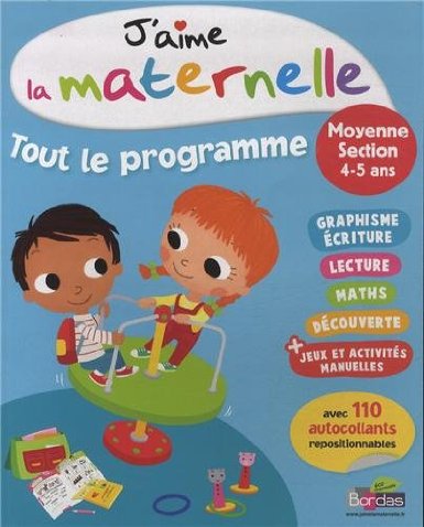 J'aime la maternelle : Tout le programme moyenne section 4-5 ans