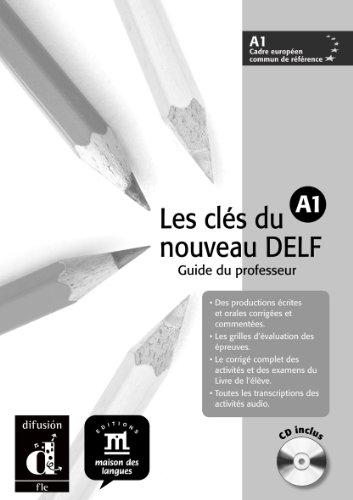 Clefs du nouveau DELF A1 : Guide du professeur (1CD audio)