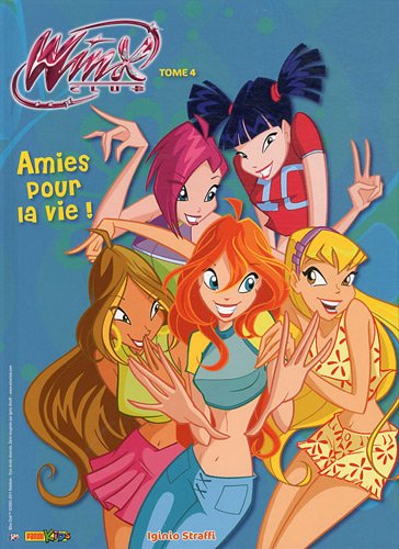Winx Club, Tome 4 : Amies pour la vie ! 