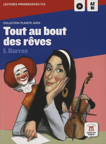 Tout au bout des rêves : Lecture progressive FLE A2-B1 (1CD audio)