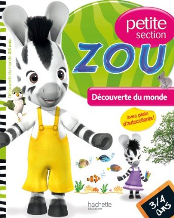 Zou - Découverte du monde Petite section