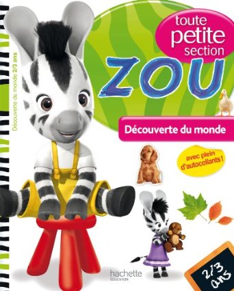 Zou - Découverte du monde Toute petite section