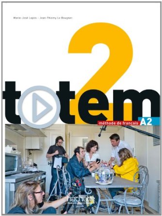 Totem 2 : Livre de l'élève + DVD-ROM + manuel numérique simple inclus (A2)