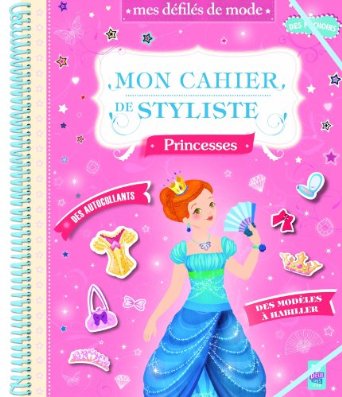 Mon cahier de stylisme - Spécial Princesses