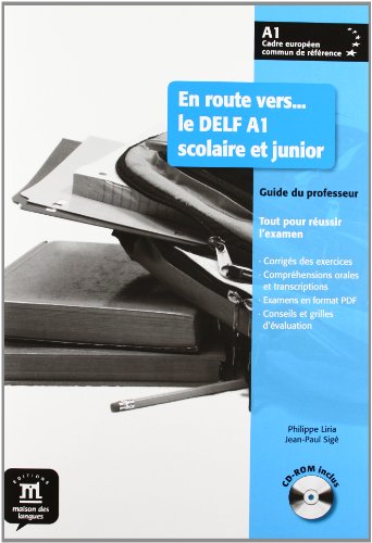 En route vers... le DELF A1 scolaire et junior : Guide du professeur (1Cédérom)