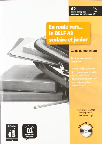 En Route Vers Le Delf Scolaire ET Junior: Guide Du Professeur + CD-Rom A2 