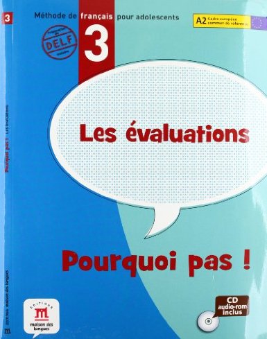 Les évaluations Pourquoi pas ! 3 : Méthode de français pour adolescents A2 (1CD audio)