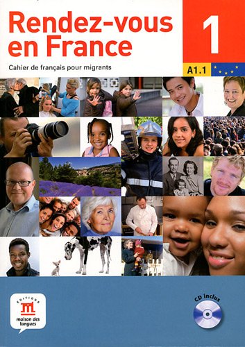 Rendez-vous en France : Cahier de français pour migrants (1CD audio) 