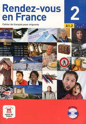 Rendez-vous en France 2 A1.2 : Cahier de français pour migrants (1CD audio)