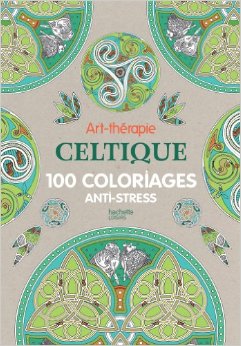 Art-thérapie Celtique: 100 coloriages anti-stress