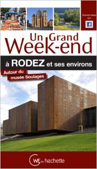 Un Grand Week-end à Rodez et ses environs