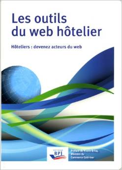 Les outils du web hôtelier - Hôteliers : devenez acteurs du web