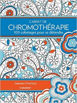 carnet de chromothérapie 100 coloriages pour se détendre