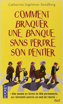 Comment braquer une banque sans perdre son dentier
