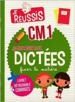Je m'entraîne aux dictées CM1