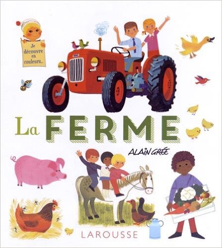 Je découvre en couleurs... la ferme