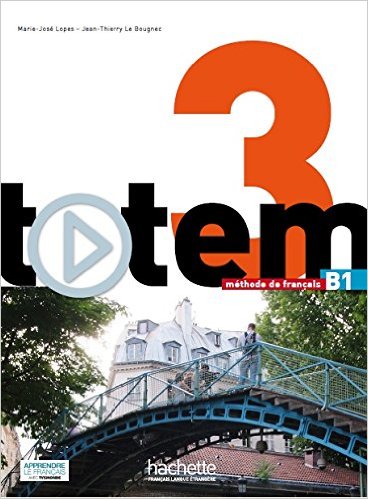 Totem 3 : Livre de l'élève + DVD-ROM + manuel numérique enrichi pour l'apprenant (B1) 