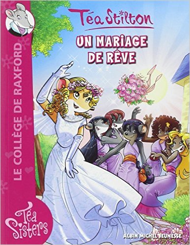 Téa Sisters - Le collège de Raxford, Tome 19 : Un mariage de rêve