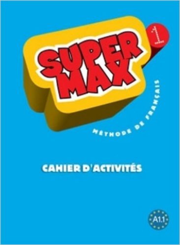Super Max 1 Cahier d'Activités