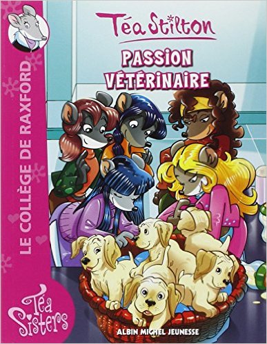 Téa Sisters - Le collège de Raxford, Tome 20 : Passion vétérinaire