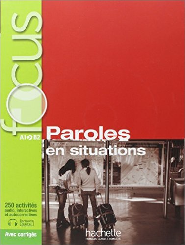 Focus : Paroles en situations + CD audio + corrigés + Parcours digital: Focus : Paroles en situations + CD audio + Parcours digital
