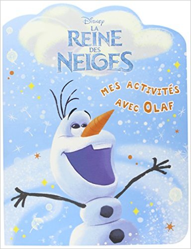 OLAF , LA REINES DES NEIGES , ACTIVITES A DECOUPE
