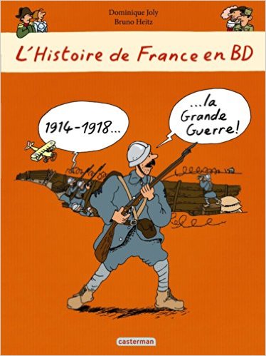 L'HISTOIRE DE FRANCE EN BD - 14-18 LA GRANDE GUERRE