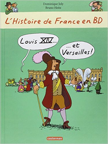 L'HISTOIRE DE FRANCE EN BD - T2 - LOUIS XIV ET VERSAILLES